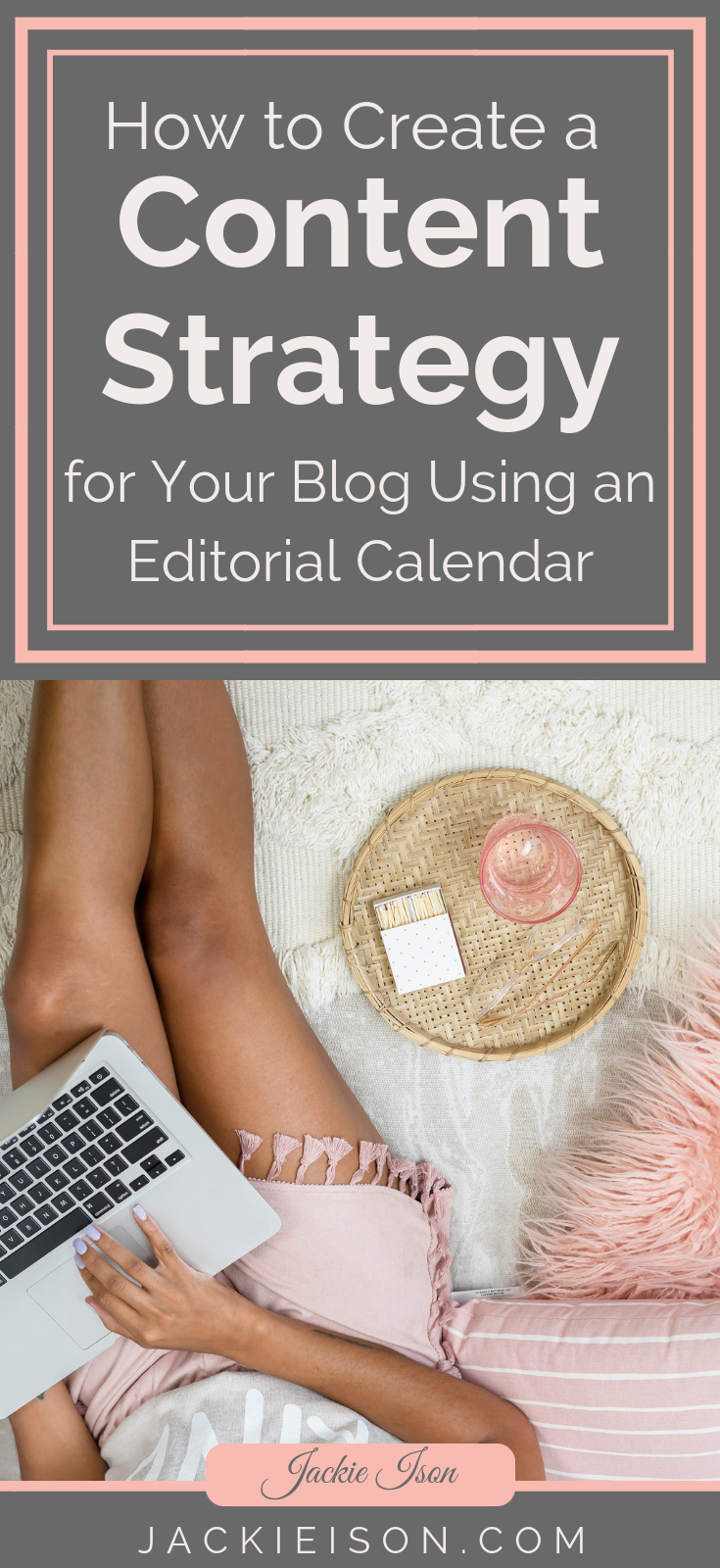 How to Create a Content Strategy for Your Blog Using an Editorial Cal...
