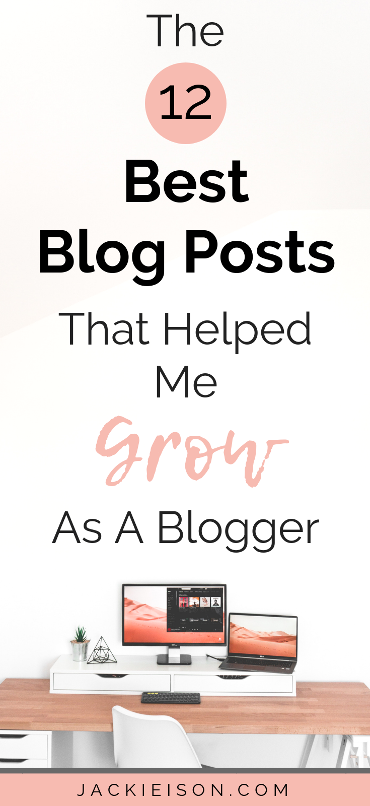 Real Blog Posts The 12 Best Blog Posts that Helped Me Grow as a Blogger - Jackie Ison