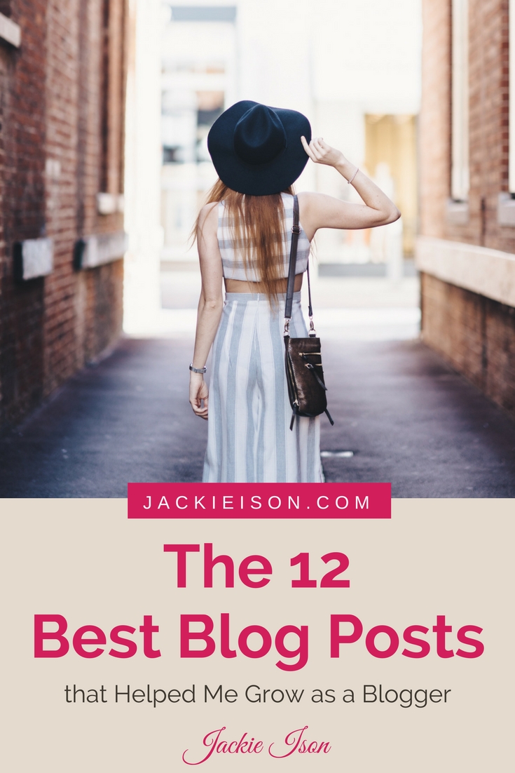 The 12 Best Blog Posts that Helped Me Grow as a Blogger - Jackie Ison